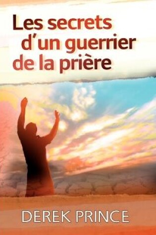 Cover of Secrets of a Prayer Warrior - FRENCH