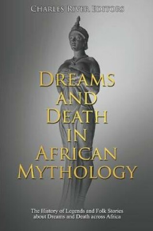 Cover of Dreams and Death in African Mythology