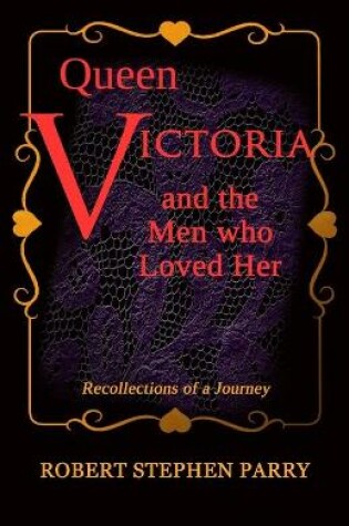 Cover of QUEEN VICTORIA and the Men who Loved Her
