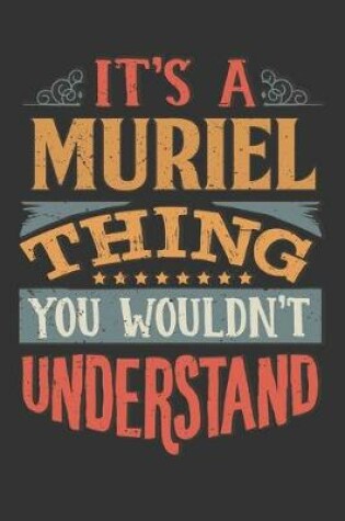 Cover of Its A Muriel Thing You Wouldnt Understand