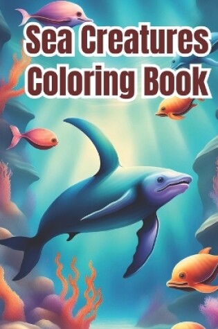 Cover of Sea Creatures Coloring Book