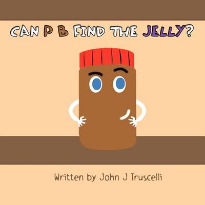 Cover of Can P B Find the Jelly?