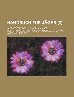 Book cover for Handbuch Fur Jager; Jagdberechtigte Und Jagdliebhaber (2 )