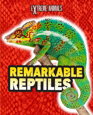 Cover of Remarkable Reptiles