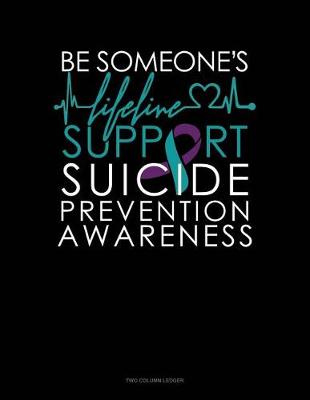 Book cover for Be Someone Lifeline - Support Suicide Prevention Awareness