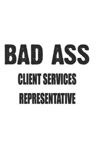 Cover of Bad Ass Client Services Representative