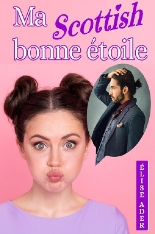 Cover of Ma Scottish bonne étoile