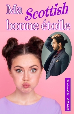 Book cover for Ma Scottish bonne étoile