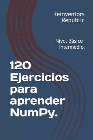 Cover of 120 Ejercicios para aprender NumPy.