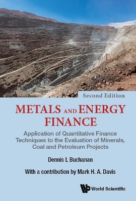 Book cover for Metals And Energy Finance: Application Of Quantitative Finance Techniques To The Evaluation Of Minerals, Coal And Petroleum Projects