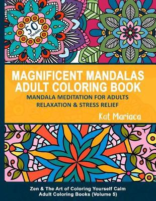 Book cover for Magnificent Mandalas Adult Coloring Book - Mandala Meditation for Adults Relaxation and Stress Relief