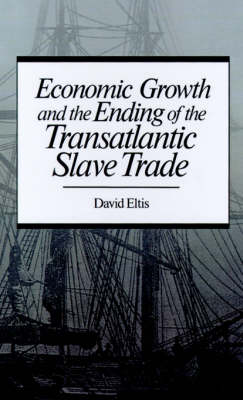 Book cover for Economic Growth and the Ending of the Transatlantic Slave Trade