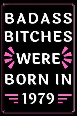 Book cover for Badass Bitches Were Born in 1979