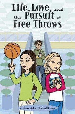 Cover of Life, Love, and the Pursuit of Free Throws