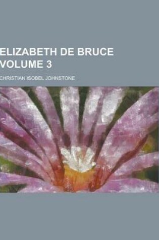 Cover of Elizabeth de Bruce Volume 3