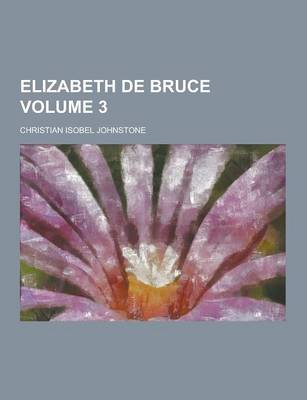 Book cover for Elizabeth de Bruce Volume 3