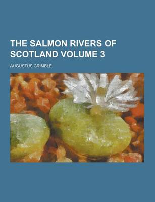 Book cover for The Salmon Rivers of Scotland Volume 3