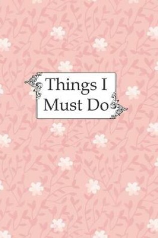 Cover of Things I Must Do