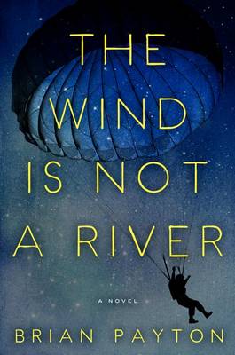 Book cover for The Wind Is Not a River