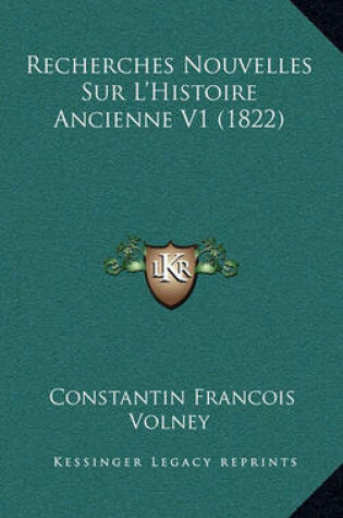 Cover of Recherches Nouvelles Sur L'Histoire Ancienne V1 (1822)