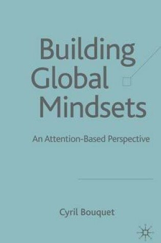 Cover of Building Global Mindsets: An Attention-Based Perspective