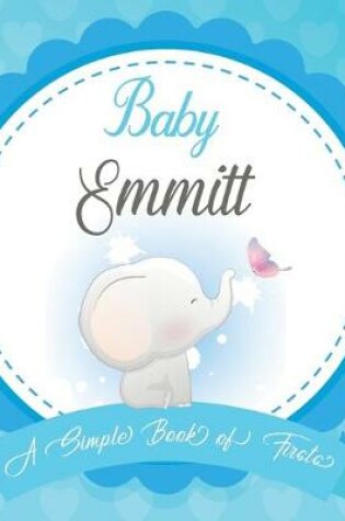 Cover of Baby Emmitt A Simple Book of Firsts