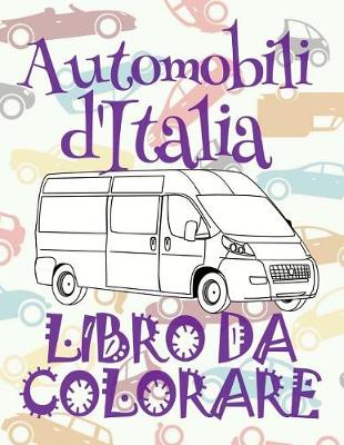 Cover of &#9996; Automobili d'Italia &#9998; Auto Disegni da Colorare &#9998; Libro da Colorare In Età Prescolare &#9997; Libro da Colorare per I Bambini In Età Prescolare