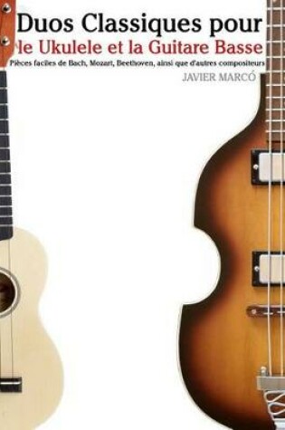 Cover of Duos Classiques Pour Le Ukulele Et La Guitare Basse
