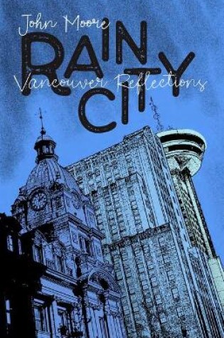 Cover of Rain City: Vancouver Reflections