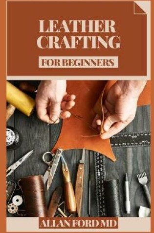 Cover of Leather Crafting for Beginners