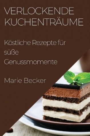 Cover of Verlockende Kuchenträume