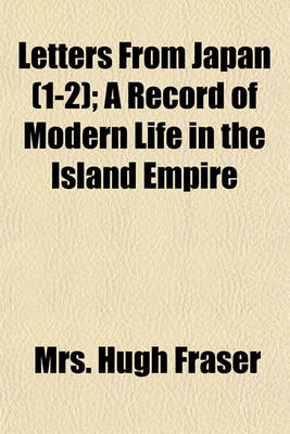 Book cover for Letters from Japan (Volume 1-2); A Record of Modern Life in the Island Empire