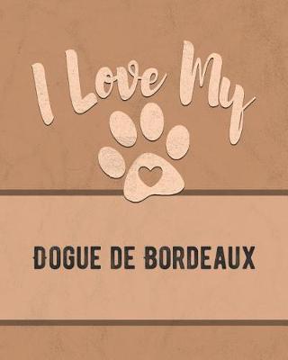 Book cover for I Love My Dogue de Bordeaux