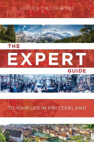 Cover of The Expert Guide To Your Life In Switzerland