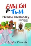 Book cover for English to Twi Bilingual Picture Dictionary