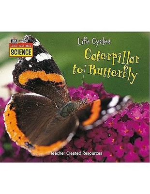 Book cover for Listen-Read-Think Science: Life Cycles: Caterpillar to Butterfly