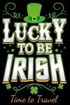 Book cover for Lucky to Be Irish Time to Travel