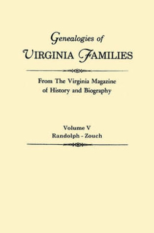 Cover of Genealogies of Virginia Families from The Virginia Magazine of History and Biography. In Five Volumes. Volume V