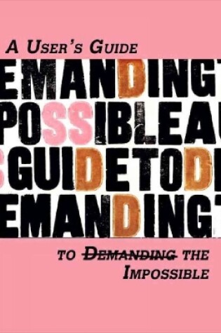 Cover of A Users Guide to Demanding the Impossible