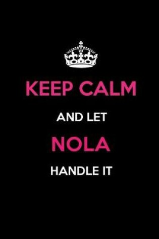 Cover of Keep Calm and Let Nola Handle It