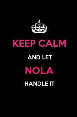 Book cover for Keep Calm and Let Nola Handle It