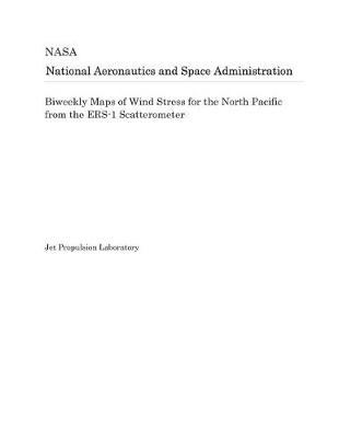 Book cover for Biweekly Maps of Wind Stress for the North Pacific from the Ers-1 Scatterometer