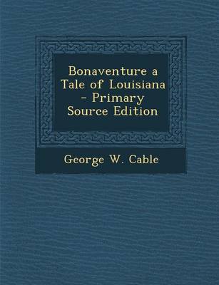 Book cover for Bonaventure a Tale of Louisiana