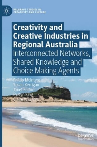 Cover of Creativity and Creative Industries in Regional Australia