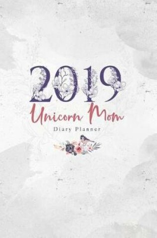 Cover of 2019 Unicorn Mom Diary Planner