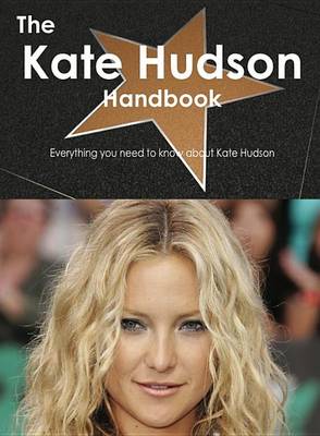 Book cover for The Kate Hudson Handbook - Everything You Need to Know about Kate Hudson