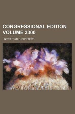 Cover of Congressional Edition Volume 3300