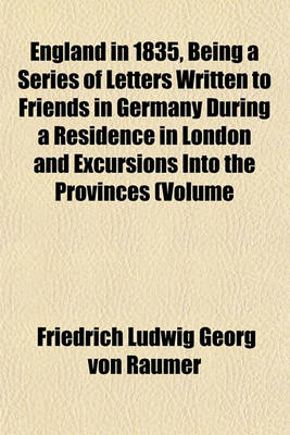 Book cover for England in 1835, Being a Series of Letters Written to Friends in Germany During a Residence in London and Excursions Into the Provinces (Volume