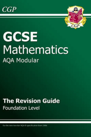 Cover of GCSE Maths AQA A (Modular) Revision Guide - Foundation