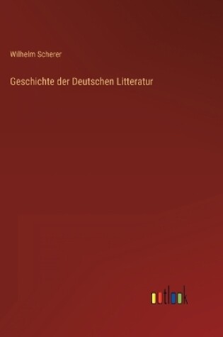 Cover of Geschichte der Deutschen Litteratur
